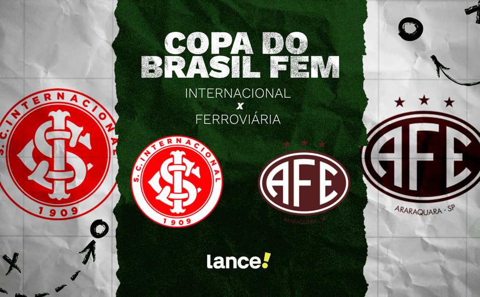 Internacional e Ferroviária se enfrentam pelas quartas de final da Copa do Brasil Feminina